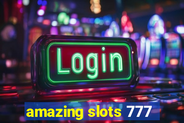 amazing slots 777